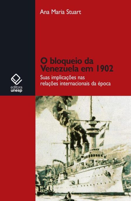 O bloqueio da Venezuela em 1902:Suas implicações nas relações internacionais da época