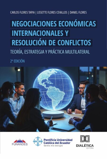 Negociaciones Económicas Internacionales y Resolución de Conflictos:Teoría, estrategia y práctica multilateral