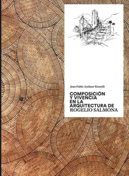 Composición y vivencia en la arquitectura de Rogelio Salmona