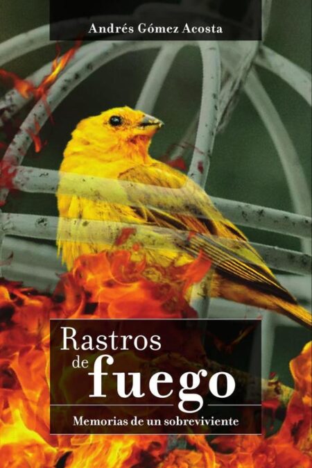 Rastros de fuego:Memorias de un sobreviviente