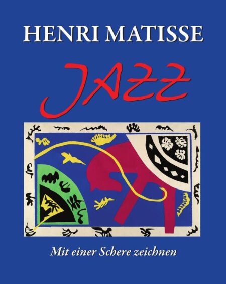 Henri Matisse JAZZ:Mit einer Schere zeichnen