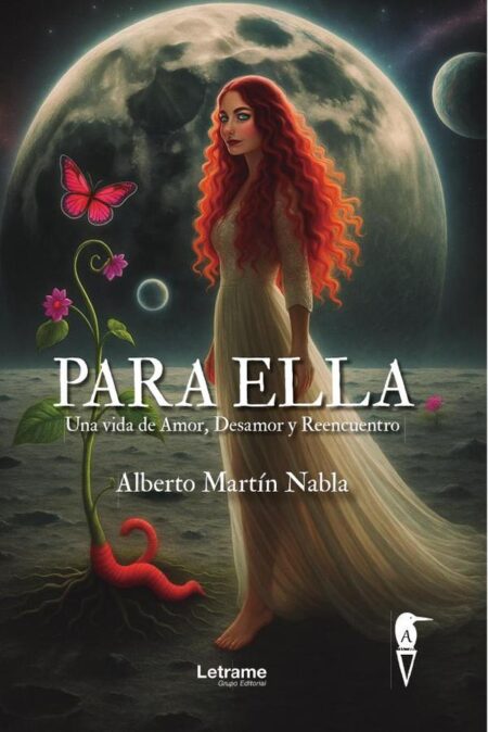 Para ella.:Una Vida de Amor, Desamor y Reencuentro