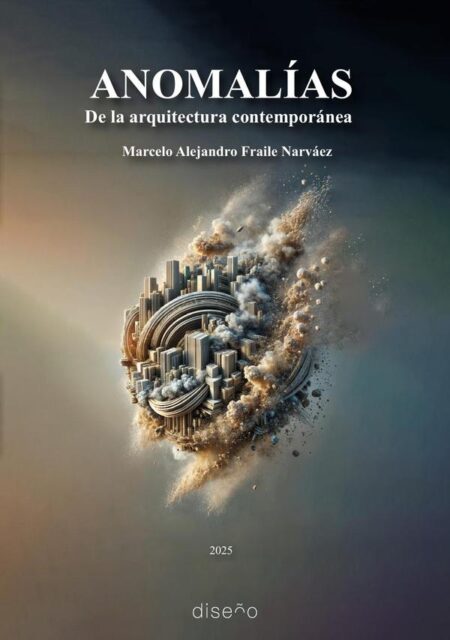Anomalías:De la Arquitectura Contemporánea (Versiónen español)