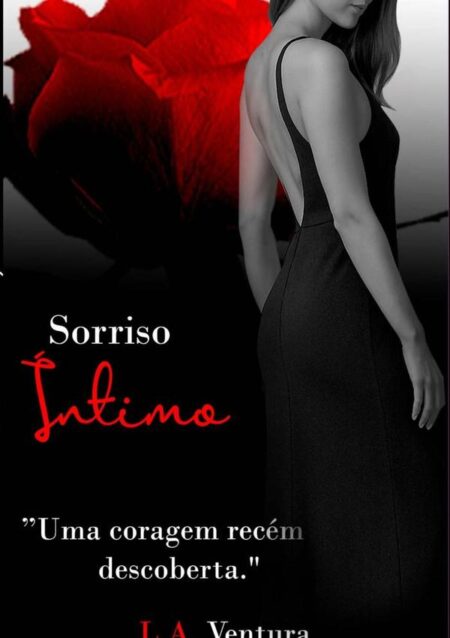 Sorriso Íntimo:"Uma coragem recém descoberta"