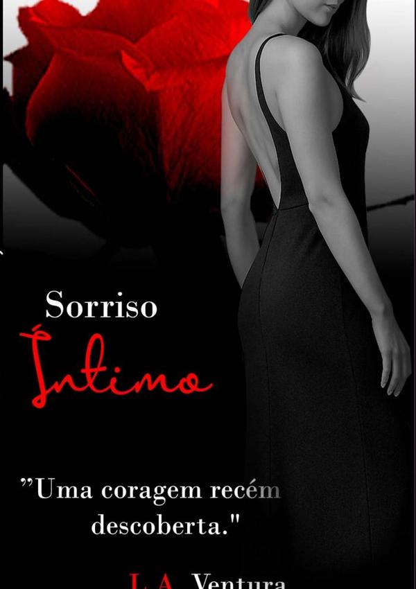 Sorriso Íntimo:"Uma coragem recém descoberta"