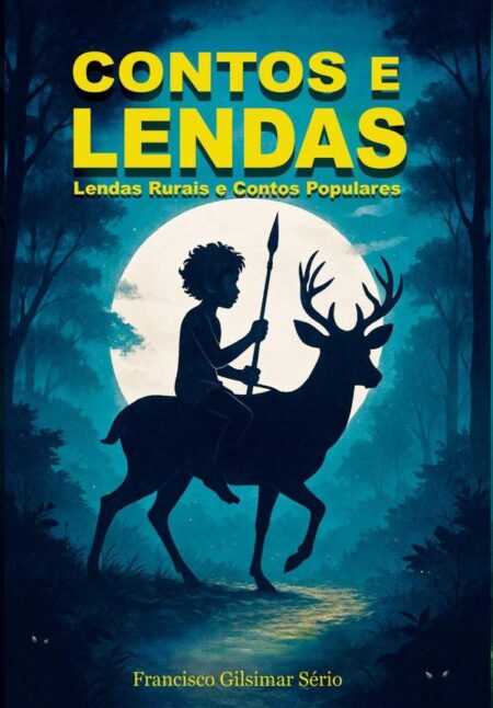 Contos E Lendas:Lendas Rurais e Contos Populares