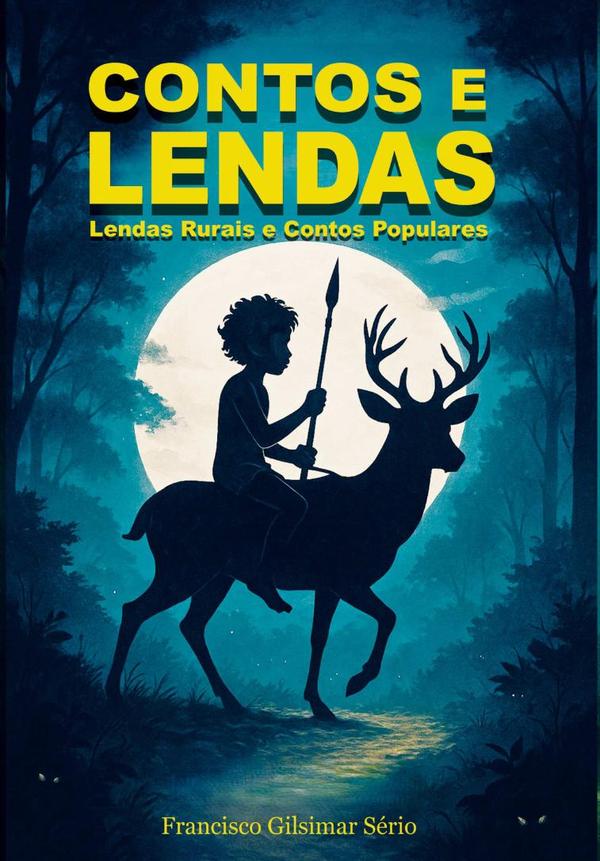 Contos E Lendas:Lendas Rurais e Contos Populares