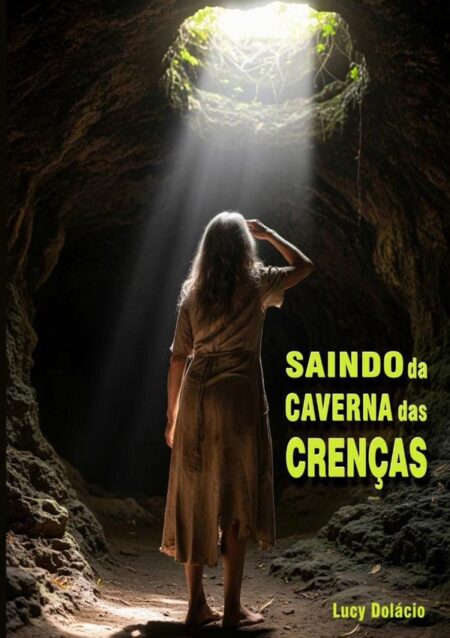 Saindo Da Caverna Das Crenças