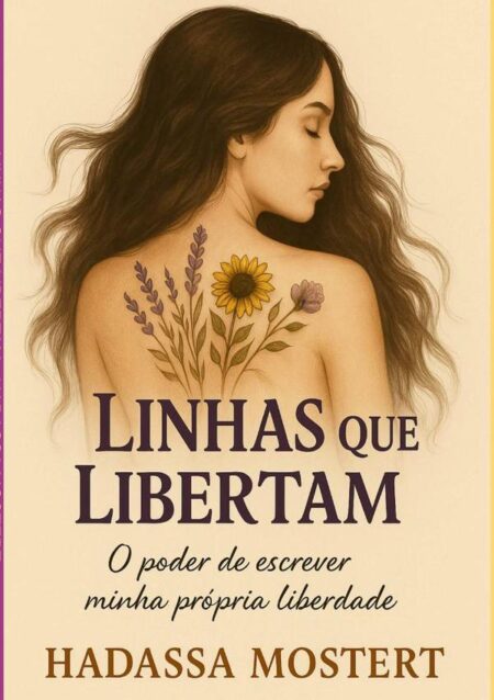 Linhas Que Libertam:O poder de escrever minha própria liberdade