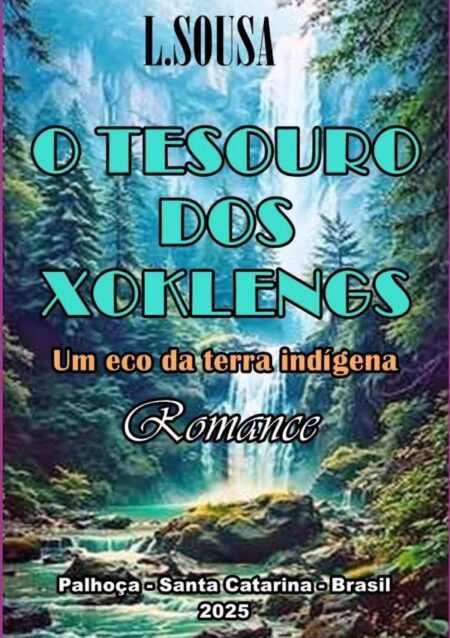 O Tesouro Dos Xoklengs:Um eco da Terra Indígena