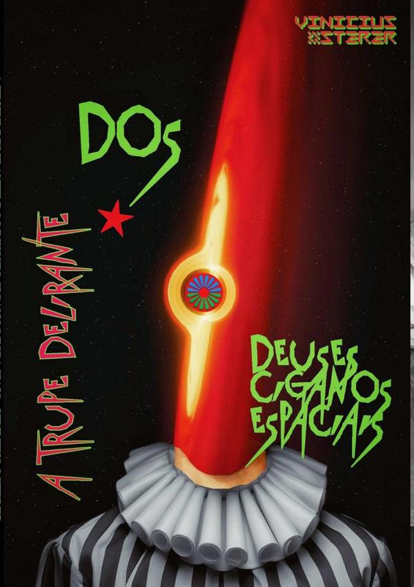 A Trupe Delirante Dos Deuses Ciganos Espaciais