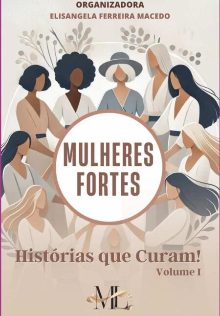 Mulheres Fortes 3° Edição:A trajetória de mulheres que escolheu curar para ajudar a curar