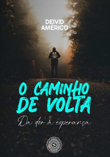 O Caminho De Volta:da Dor à Esperança