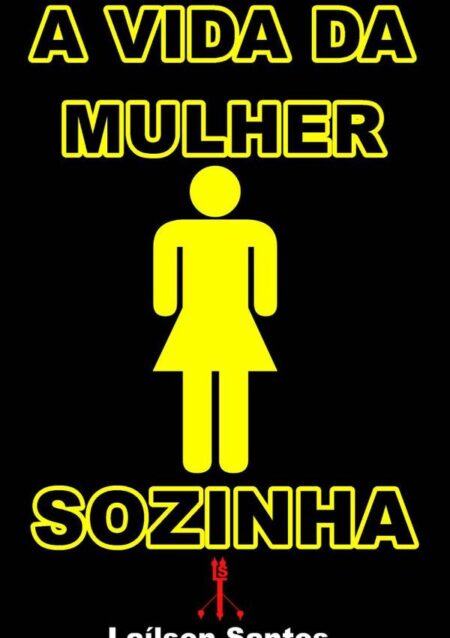 A Vida Da Mulher Sozinha