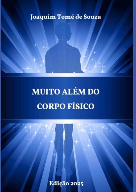 Muito Além Do Corpo Físico
