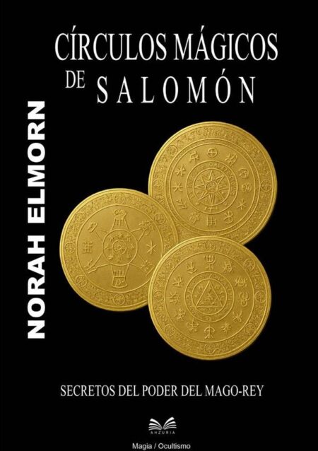 Círculos Mágicos De Salomón:Secretos del Poder del Mago-Rey