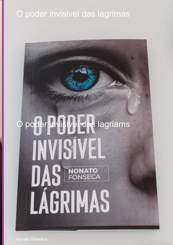 O Poder Invisivel Das Lagrimas:O poder invisivel das lagriams