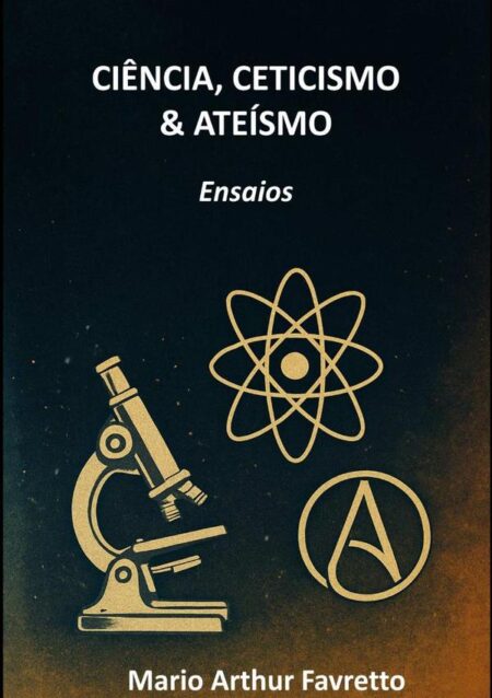 Ciência, Ceticismo & Ateísmo:Ensaios