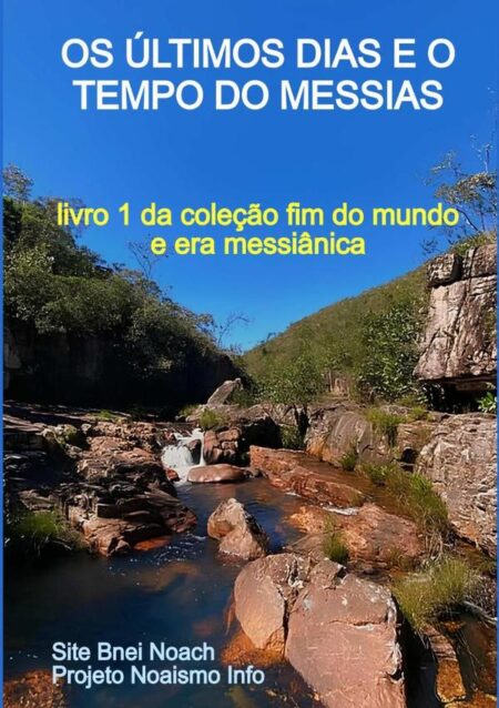 Os Últimos Dias E O Tempo Do Messias:livro 1 da Coleção Fim do mundo e era messiânica