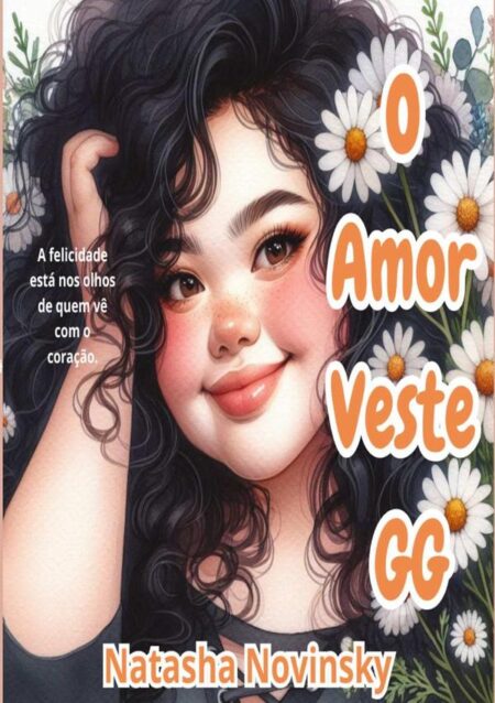 O Amor Veste Gg:A felicidade está nos olhos de quem vê com o coração.