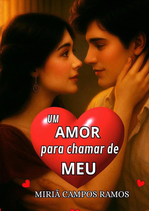 Um Amor Para Chamar De Meu:Descobrindo o Amor na adolescência