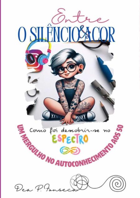 Entre O Silêncio E A Cor:Um Mergulho no Autoconhecimento aos 50