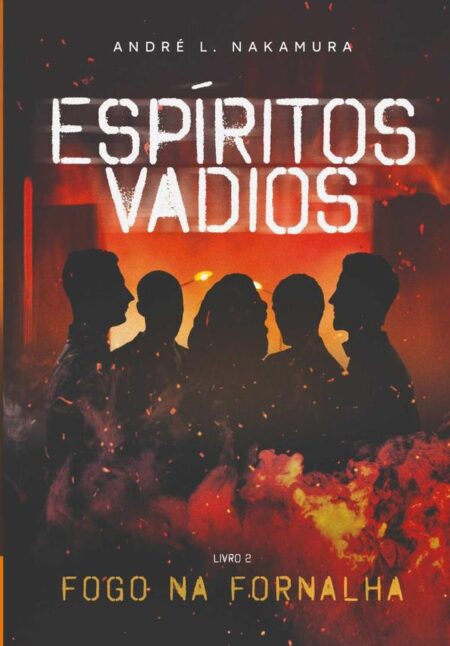 Espíritos Vadios:Fogo na Fornalha