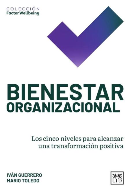 Bienestar organizacional:Los cinco niveles para alcanzar una transformación positiva
