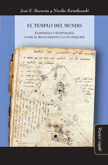 El templo del mundo:Egiptofilia y egiptología entre el Renacimiento y la Ilustración