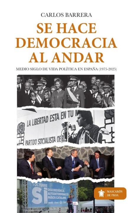 Se hace democracia al andar:Medio siglo de vida política en España (1975-2025)