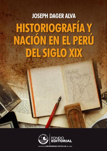 Historiografía y nación en el Perú del siglo XIX