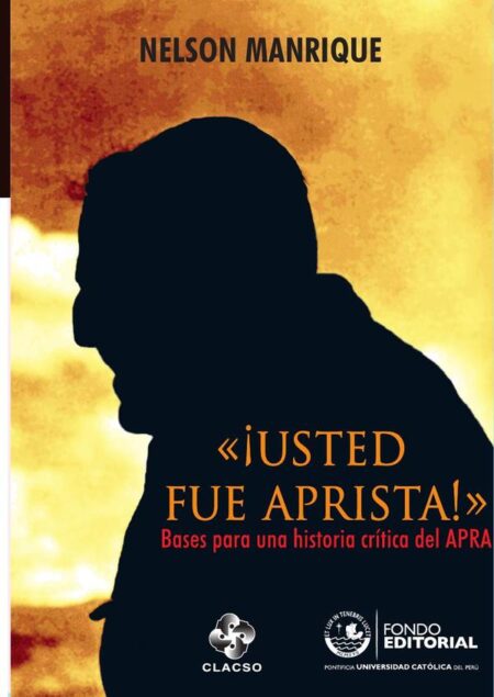 «¡Usted fue aprista!»:Bases para una historia crítica del APRA