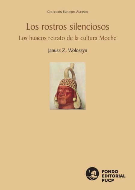 Los rostros silenciosos:Los huacos retrato de la cultura Moche