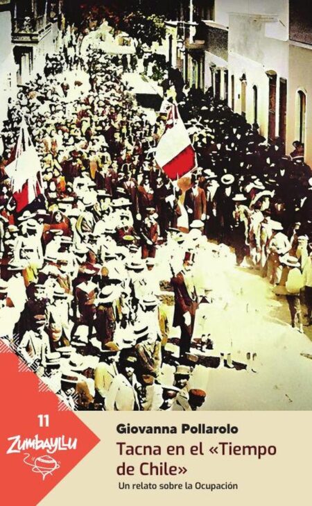 Tacna en el «tiempo de chile»:Un relato sobre la Ocupación