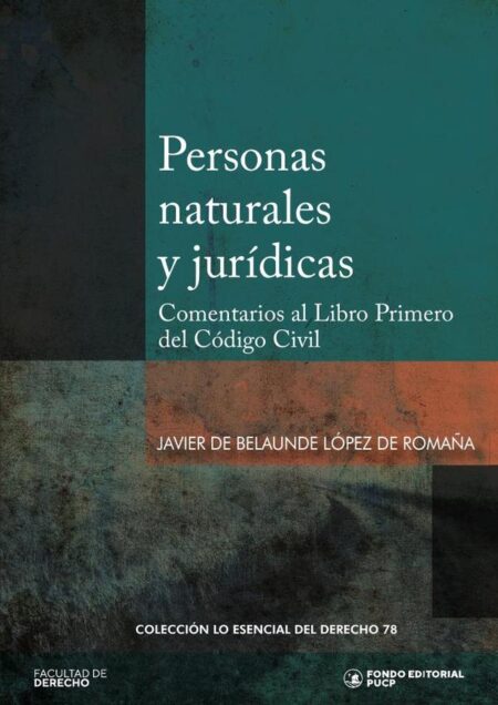 Personas naturales y jurídicas:Comentarios al Libro Primero del Código Civil