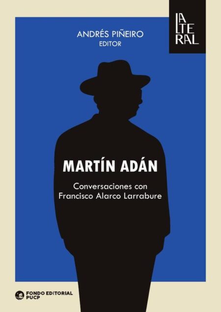 Martín adán:Conversaciones con Francisco Alarco Larrabure