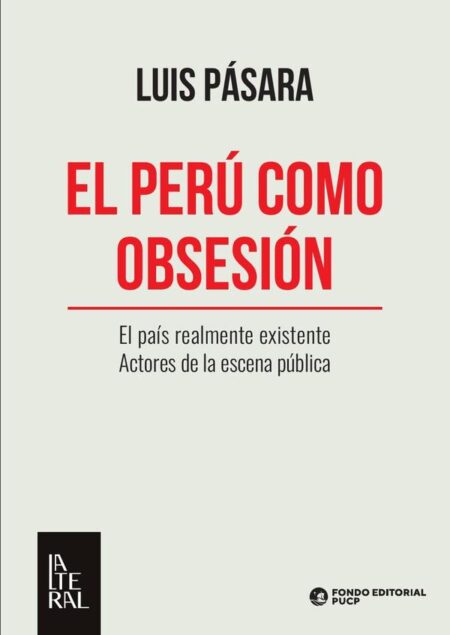 El perú como obsesión:El país realmente existente / Actores de la escena pública