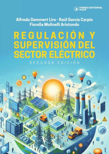 Regulación y supervisión del sector eléctrico:Segunda edición