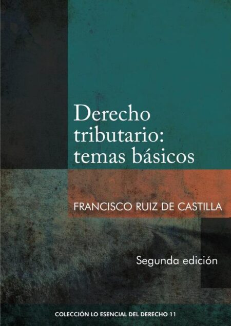 Derecho tributario: temas básicos:Segunda edición
