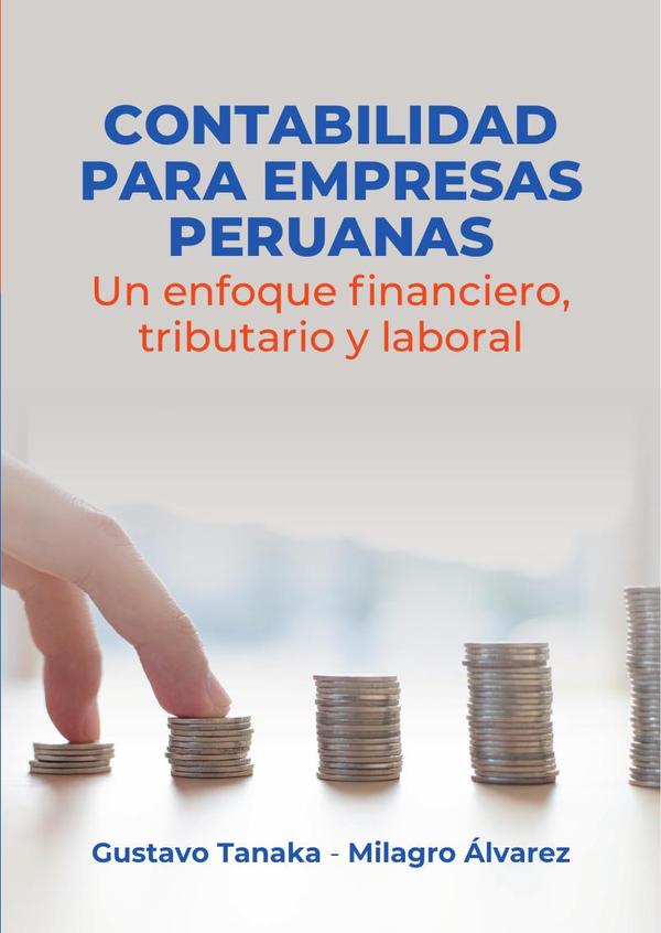 Contabilidad para empresas peruanas:Un enfoque financiero, tributario y laboral