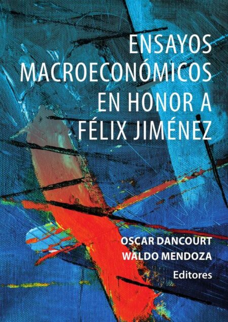 Ensayos macroeconómicos en honor a félix jiménez