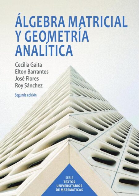 Álgebra matricial y geometría analítica - iie:Segunda edición
