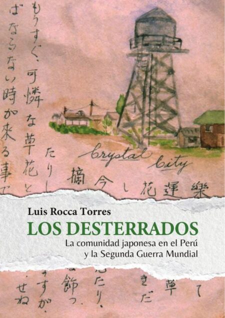 Los desterrados:La comunidad japonesa en el Perú y la Segunda Guerra Mundial