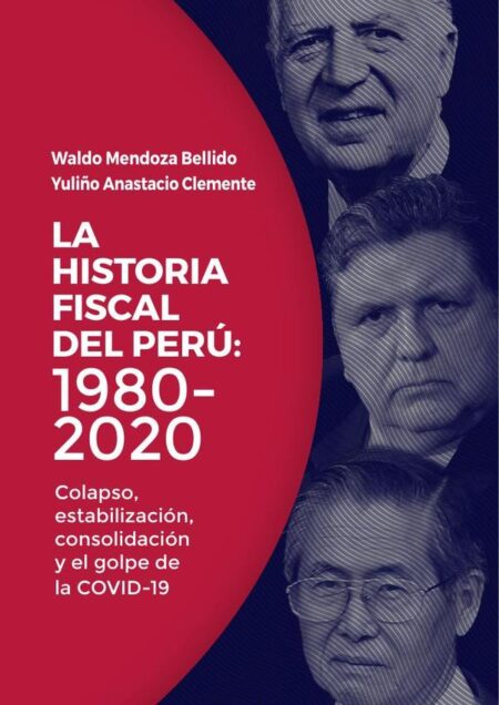 La historia fiscal del perú: 1980-2020:Colapso, estabilización, consolidación y el golpe de la COVID-19