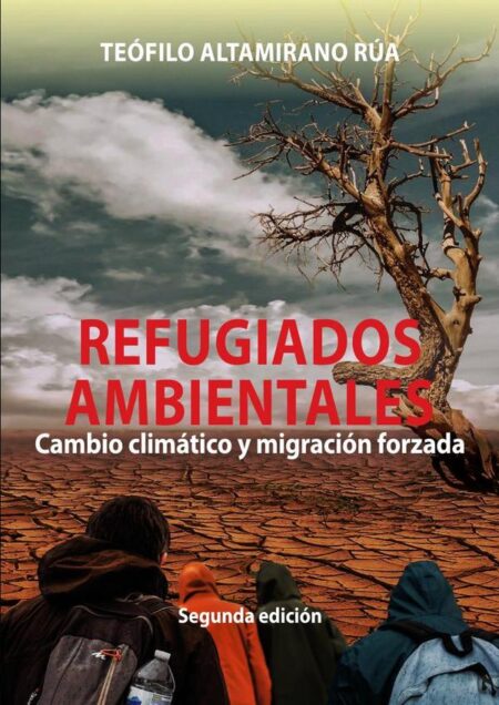 Refugiados ambientales:Cambio climático y migración forzada