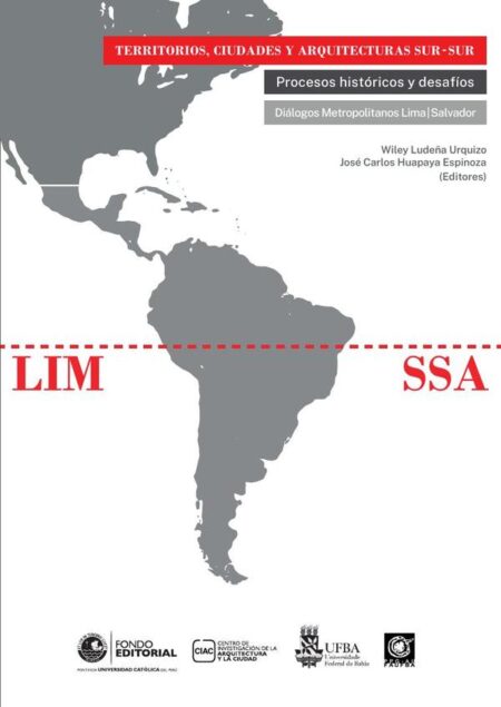 Territorios, ciudades y arquitecturas sur - sur:Procesos históricos y desafíos Diálogos Metropolitanos Lima | Salvador