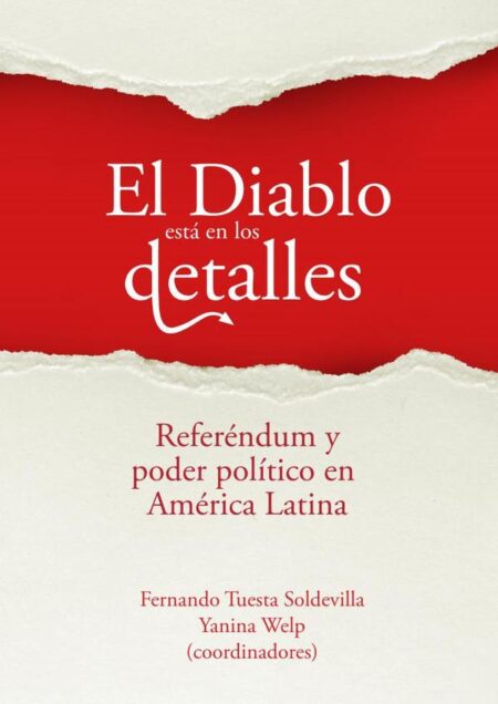 El Diablo está en los detalles. Referéndum y poder político en América Latina
