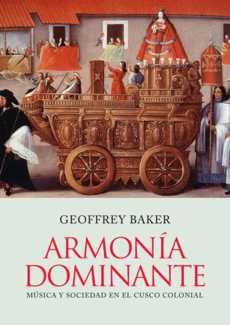 Armonía dominante. Música y sociedad en el Cusco colonial