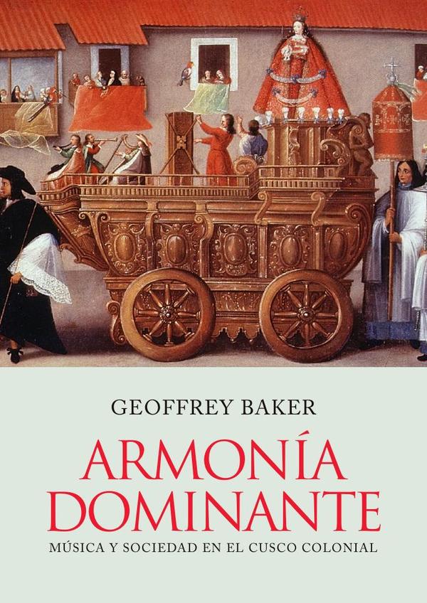 Armonía dominante. Música y sociedad en el Cusco colonial