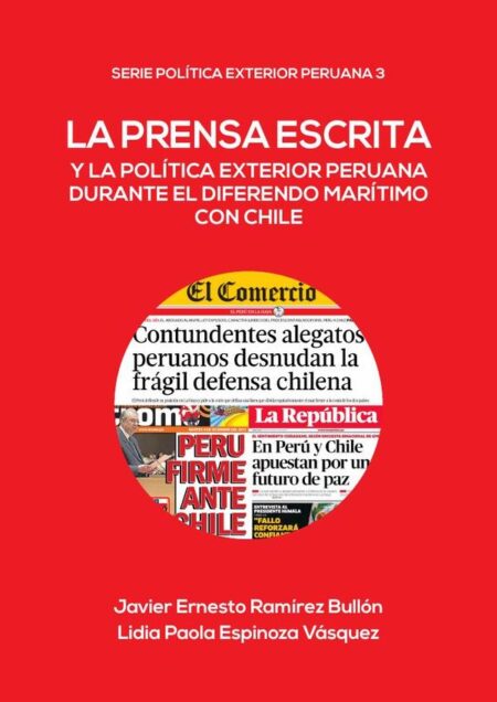 La prensa escrita y la política exterior peruana durante el diferendo marítimo con Chile